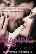 Cover: Gaming For Love - Crystal Perkins Books