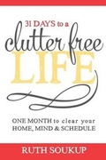 Cover: 31 Days To A Clutter Free Life - Ruth\Soukup