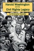 Cover: Harold Washington and the Civil Rights Legacy - Woodbury Press