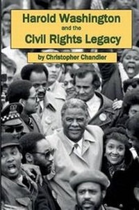 Enlarge image Cover: Harold Washington and the Civil Rights Legacy - Woodbury Press