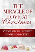 Cover: The Miracle of Love at Christmas - Bk Royston Publishing