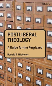 Enlarge image Cover: Postliberal Theology: A Guide for the Perplexed - T.& T.Clark Ltd