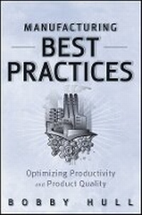 Enlarge image Cover: Manufacturing Best Practices - Optimizing Productivity and Product Quality - Wiley
