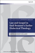 Cover: Law and Gospel in Emil Brunner's Earlier Dialectical Theology - T.& T.Clark Ltd