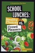 Cover: School Lunches: Healthy Choices VS Crowd Pleasers - Capstone Press