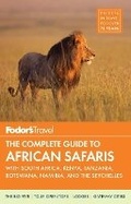 Cover: Fodor's The Complete Guide to African Safaris - Fodor's Travel Publications Inc.,U.S.