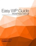 Cover: Easy WP Guide WordPress Manual - Anthony Hortin