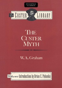 Enlarge image Cover: Custer Myth - Stackpole Books