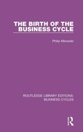 Cover: The Birth of the Business Cycle (RLE: Business Cycles) - Routledge