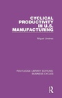 Cover: Cyclical Productivity in US Manufacturing (RLE: Business Cycles) - Routledge
