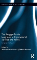 Cover: The Struggle for the Long-Term in Transnational Science and Politics - Routledge