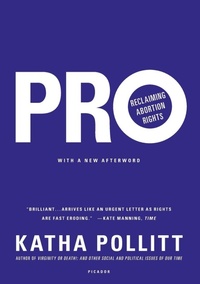 Enlarge image Cover: Pro: Reclaiming Abortion Rights - Picador USA