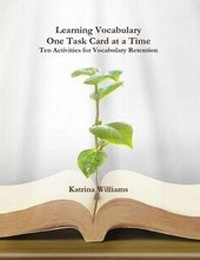 Enlarge image Cover: Learning Vocabulary One Task Card at a Time: Ten Activities for Vocabulary Retention - Lulu.com