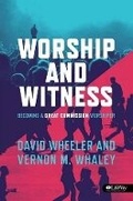 Cover: Worship and Witness: Becoming a Great Commission Worshiper - LifeWay Christian Resources