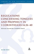 Bild: Regulations Concerning Tongues and Prophecy in 1 Corinthians 14.26-40 - T.& T.Clark Ltd