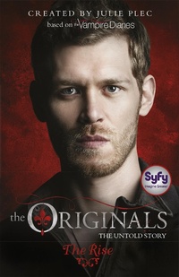 Enlarge image Cover: The Originals: The Rise - Hodder Children's Books