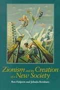 Cover: Zionism and the Creation of a New Society - Brandeis University Press