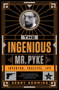 Enlarge image Cover: The Ingenious Mr. Pyke - PublicAffairs,U.S.