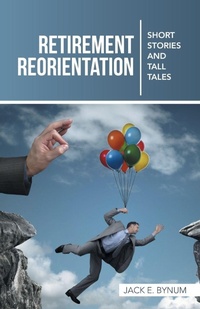 Enlarge image Cover: Retirement Reorientation - WestBow Press