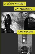 Cover: I Have Found My Freedom - Tate Publishing & Enterprises
