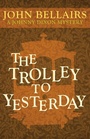 Cover: The Trolley to Yesterday - Open Road Media Teen & Tween