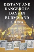 Cover: Distant and Dangerous Days in Burma and China Third Edition - FeedARead.com