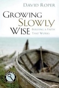 Cover: Growing Slowly Wise - Discovery House Publishers