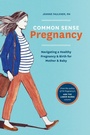 Cover: Common Sense Pregnancy - Ten Speed Press