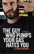 Cover: Guy Who Pumps Your Gas Hates You, The - NeWest Press