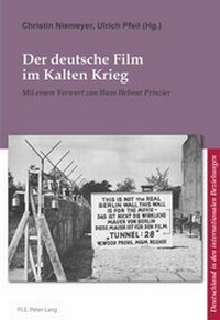Abbildung von: Der deutsche Film im Kalten Krieg - Peter Lang Verlag
