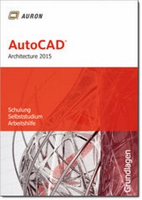 Enlarge image Cover: AutoCAD Architecture 2015 - Auron
