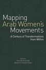 Cover: Mapping Arab Women's Movements - American University of Cairo Press