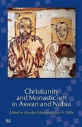 Cover: Christianity and Monasticism in Aswan and Nubia - American University of Cairo Press