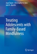 Cover: Treating Adolescents with Family-Based Mindfulness - Springer