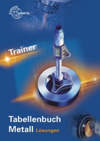 Abbildung von: Trainer Tabellenbuch Metall - Lösungen - Europa-Lehrmittel