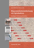 Cover: Mauerwerksinstandsetzung mit Spiralankern - Fraunhofer IRB Verlag