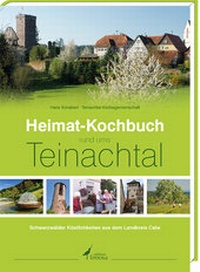 Abbildung von: Heimat-Kochbuch rund ums Teinachtal - edition limosa
