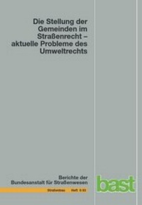 Abbildung von: Die Stellung der Gemeinden im Straßenrecht - aktuelle Probleme des Umweltrechts - Fachverlag NW in Carl Ed. Schünemann KG