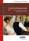 Cover: Die Kaffeekantate - LWL-Medienzentrum f&uuml;r Westfalen