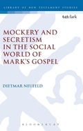 Cover: Mockery and Secretism in the Social World of Mark's Gospel - Continuum International Publishing Group Ltd.
