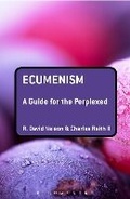 Cover: Ecumenism: A Guide for the Perplexed - T.& T.Clark Ltd