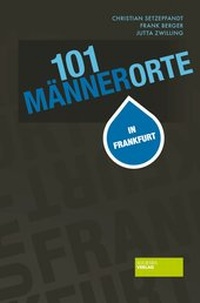 Abbildung von: 101 Männerorte in Frankfurt - Societäts-Verlag