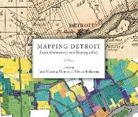 Enlarge image Cover: Mapping Detroit - Wayne State University Press