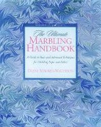 Abbildung von: The Ultimate Marbling Handbook - Watson-Guptill Publications Inc.,U.S.