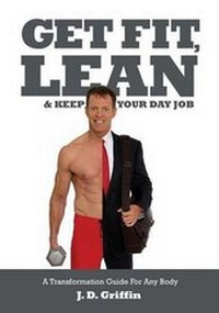 Enlarge image Cover: Get Fit, Lean and Keep Your Day Job - Griffin Books