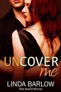Cover: Uncover Me - Linda Barlow