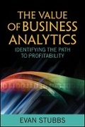 Cover: The Value of Business Analytics - Identifying the Path to Profitability - Wiley