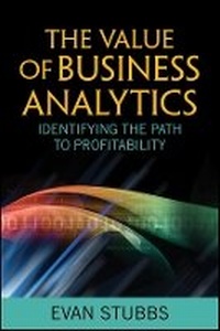 Enlarge image Cover: The Value of Business Analytics - Identifying the Path to Profitability - Wiley