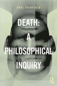 Enlarge image Cover: Death: A Philosophical Inquiry - Routledge