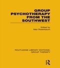 Cover: Group Psychotherapy from the Southwest (RLE: Group Therapy) - Routledge